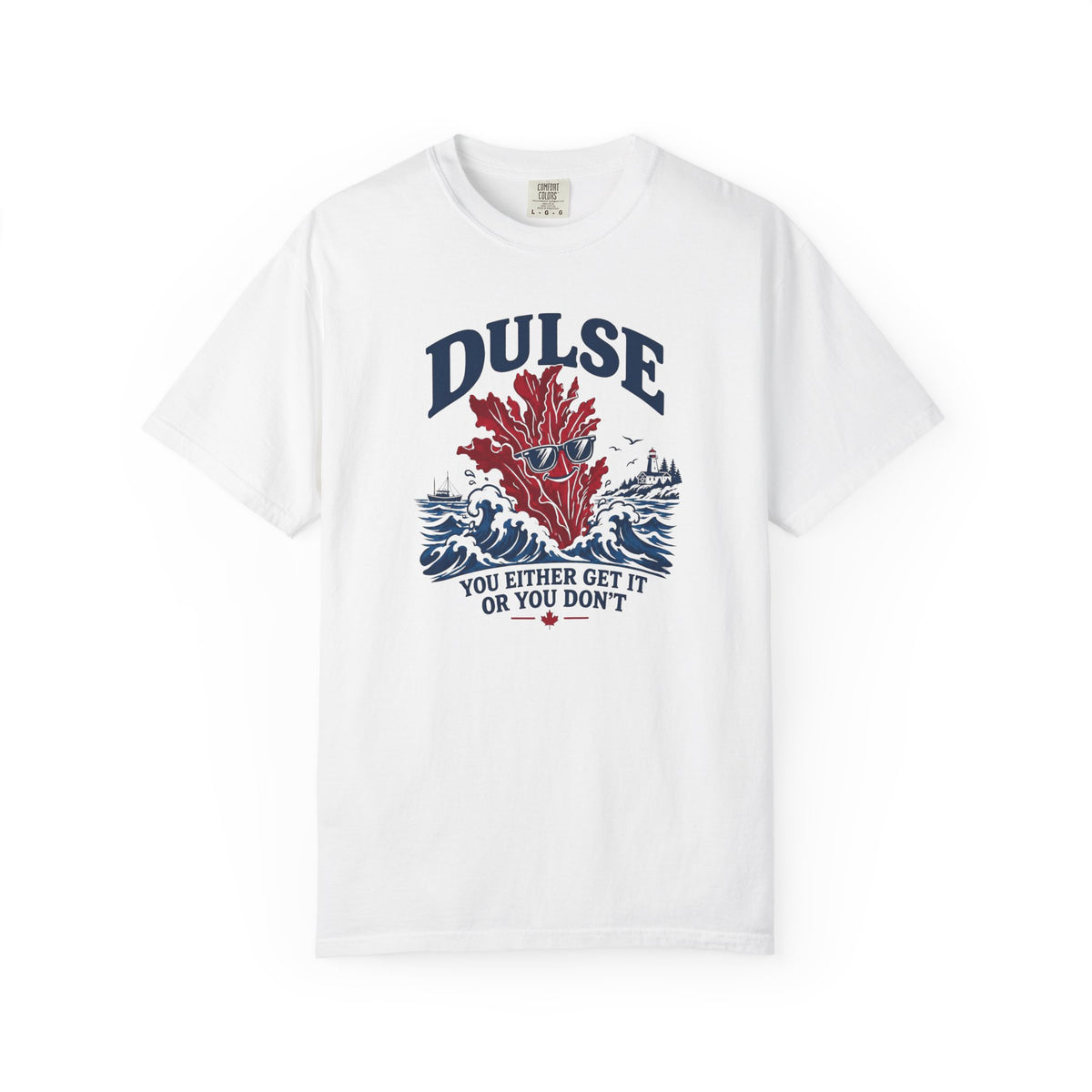 Dulse Seaweed Graphic T-Shirt — "DULSE: You Either Get It Or You Don’t"