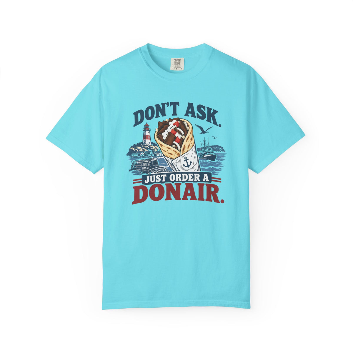 Donair T‑Shirt — “Don’t Ask, Just Order a Donair” Nautical Foodie Tee