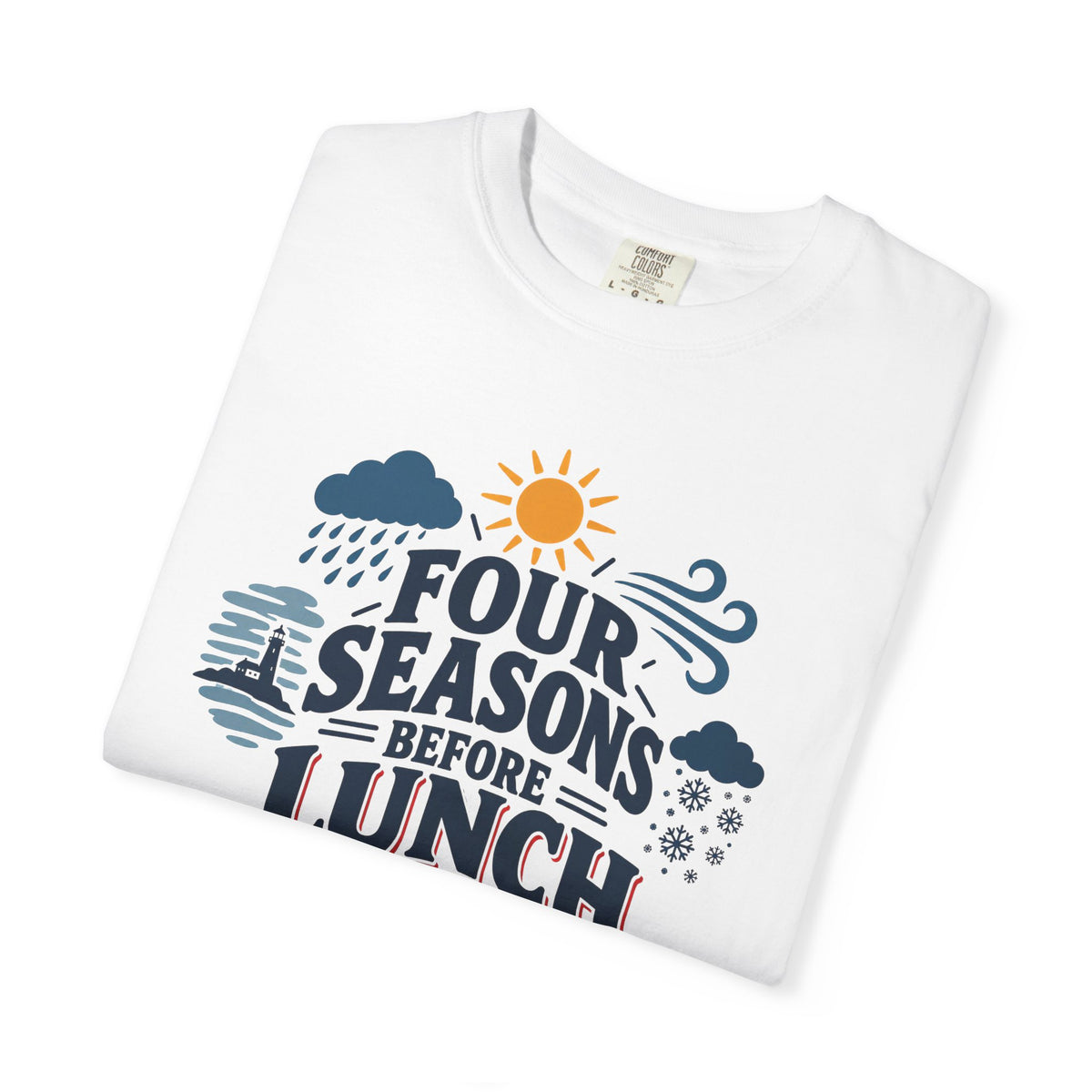 Four Seasons Before Lunch T-Shirt — Funny Weather & Seasonal Humor Tee