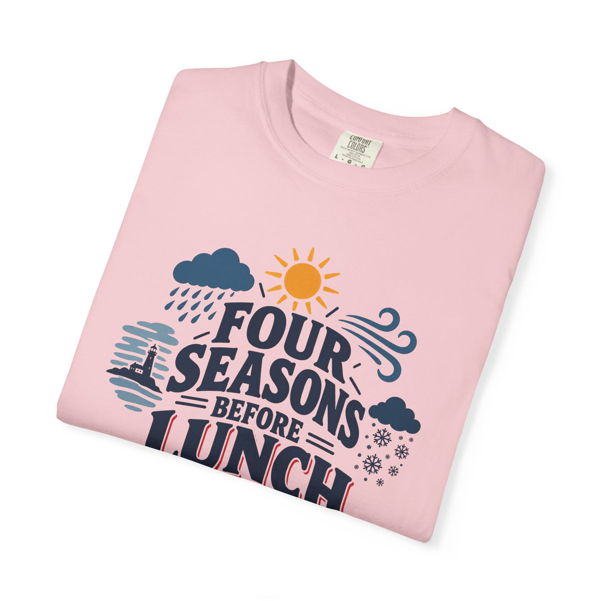 Four Seasons Before Lunch T-Shirt — Funny Weather & Seasonal Humor Tee