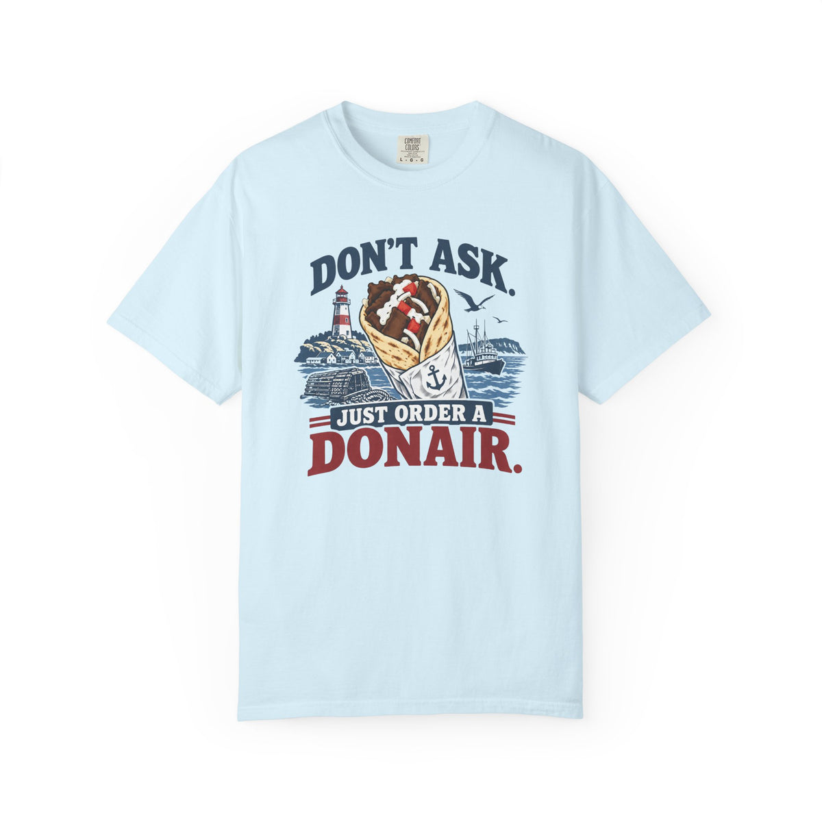 Donair T‑Shirt — “Don’t Ask, Just Order a Donair” Nautical Foodie Tee